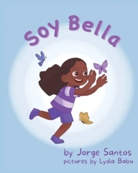 Soy Bella by Jorge Santos pictures by Lydia Babu book cover