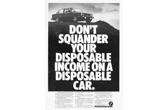 Text: Don't Squander Your Disposable Income on a Disposable Car.  BMW Ad featuring a BMW at the top of a mountain. 
